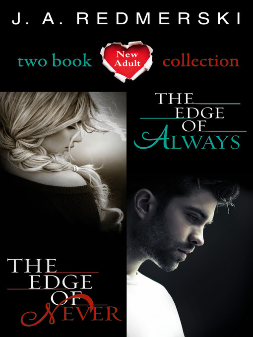 Title details for The Edge of Never & The Edge of Always by J. A. Redmerski - Available